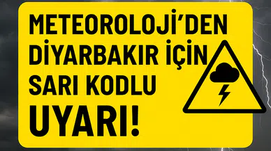 MGM, Diyarbakır ve 10 diğer ilde sarı kodlu uyarı yapıldı
