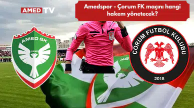 Diyarbakır’da oynanacak Amedspor - Çorum FK maçını hangi hakem yönetecek?