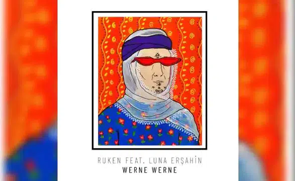 Ruken Yılmaz ve Luna Erşahin’den yeni düet: “Werne Werne”